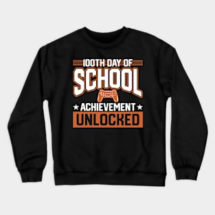 100th Day of school for Gamers Achievement Unlocked Crewneck Sweatshirt